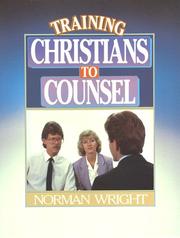 Cover of: Training Christians to Counsel by H. Norman Wright