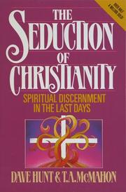 Cover of: The seduction of Christianity by Dave Hunt