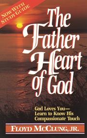 Cover of: The father heart of God by Floyd McClung