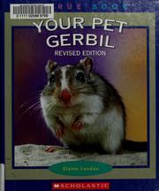 Cover of: Your pet gerbil by Elaine Landau