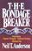 Cover of: The bondage breaker