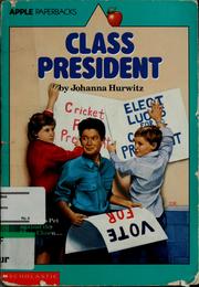 Cover of: Class president by Johanna Hurwitz