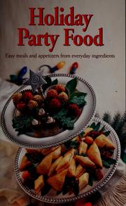 Cover of: Holiday party food appetizers: easy meals and appetizers from everyday ingredients