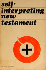 Cover of: The self-interpreting New Testament by Ashley S. Johnson