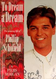 Cover of: To dream a dream: the amazing life of Phillip Schofield