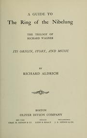 Cover of: A guide to The ring of the Nibelung: the trilogy of Richard Wagner, its origin, story, and music