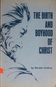 Cover of: The birth and boyhood of Jesus by Gordon Lindsay