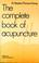 Cover of: The complete book of acupuncture