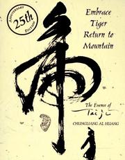Cover of: Embrace tiger, return to mountain: the essence of Tai Ji