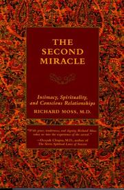 Cover of: The second miracle: intimacy, spirituality, and conscious relationships