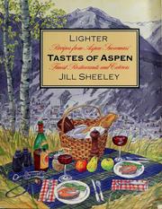 Cover of: Tastes of Aspen: lighter recipes from Aspen/Snowmass' finest restaurants and caterers
