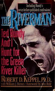 Cover of: The riverman: Ted Bundy and I hunt for the Green River killer