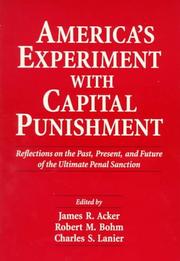 Cover of: America's experiment with capital punishment: reflections on the past, present, and future of the ultimate penal sanction