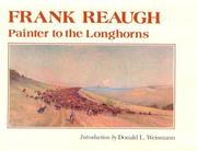 Cover of: Frank Reaugh, painter to the longhorns