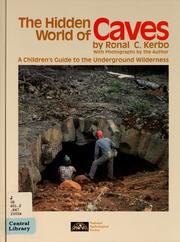 Cover of: The hidden world of caves: a children's guide to the underground wilderness