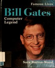 Cover of: Bill Gates, computer legend by Sara Barton-Wood