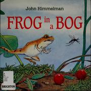 Frog in a bog by John Himmelman