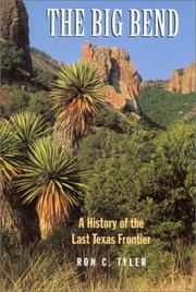 Cover of: The Big Bend: a history of the last Texas frontier