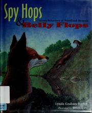 Cover of: Spy hops & belly flops: curious behaviors of woodland animals