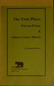 Cover of: The twin plays: Port-au-Prince & Adams County, Illinois