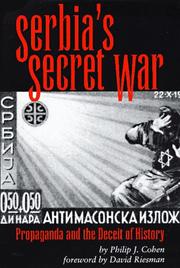 Cover of: Serbia's Secret War: Propaganda and the Deceit of History (Eastern European Studies , No 2)