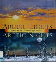 Arctic lights, arctic nights by Debbie S. Miller