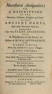 Cover of: Northern antiquities: or, A description of the manners, customs, religion and laws of the ancient Danes, and other northern nations : including those of our own Saxon ancestors : with a translation of the Edda, or system of Runic mythology, and other pieces, from the ancient Islandic tongue ...