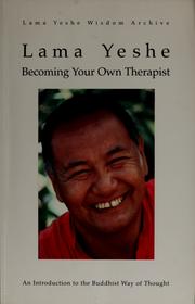 Cover of: Becoming your own therapist: an introduction to the Buddhist way of thought