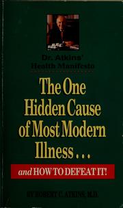Cover of: The one hidden cause of most modern illness, and how to defeat it!