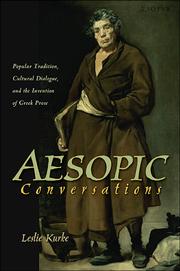 Cover of: Aesopic conversations: popular tradition, cultural dialogue, and the invention of Greek prose