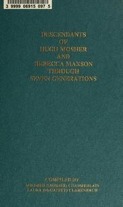 Cover of: Descendants of Hugh Mosher and Rebecca Maxson through seven generations by Mildred Mosher Chamberlain
