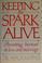 Cover of: Keeping the spark alive