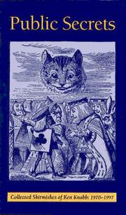 Cover of: Public secrets: Collected Skirmishes of Ken Knabb: 1970–1997