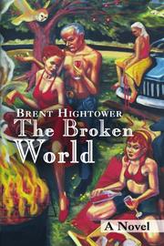 The Broken World by Brent Hightower