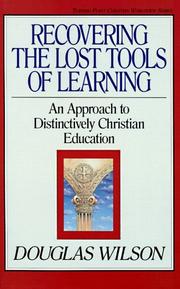 Cover of: Recovering the lost tools of learning: an approach to distinctively Christian education