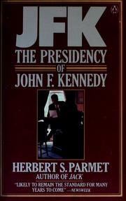 Cover of: JFK, the presidency of John F. Kennedy