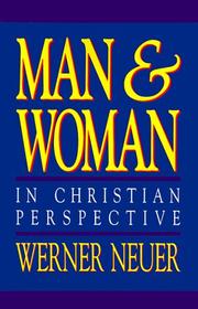 Cover of: Man and woman in Christian perspective by Werner Neuer