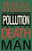 Cover of: Pollution and the Death of Man