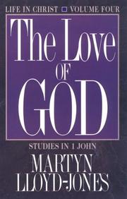Cover of: The Love of God: Life in Christ : Studies in 1 John