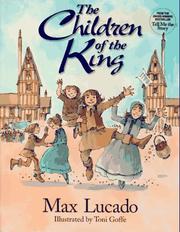 Cover of: The children of the king by Max Lucado