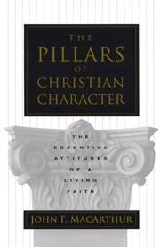 Cover of: The pillars of Christian character: the basic essentials of a living faith