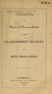 Cover of: Catalogue of regular and honorary members of the Clariosophic Society of South Carolina College. | South Carolina. University. Clariosophic Society.