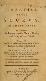 Cover of: A Treatise on the Scurvy.: In Three Parts. Containing An Inquiry into the Nature, Causes, and Cure, of that Disease. Together with A Critical and Chronological View of what has been published on the Subject.