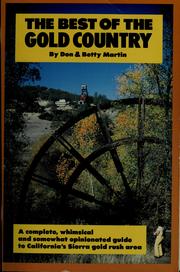 Cover of: The best of the gold country: a complete, whimsical and somewhat opinionated guide to California's Sierra gold rush area