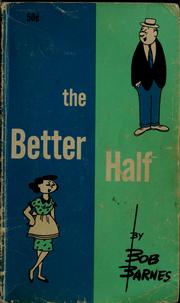 Cover of: The better half by Bob Barnes