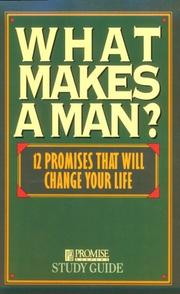 Cover of: What Makes a Man?: Twelve Promises That Will Change Your Life