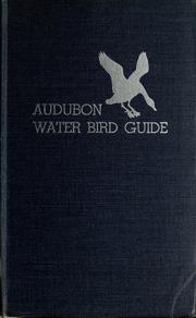 Cover of: Audubon water bird guide: water, game and large land birds, eastern and central North America, from southern Texas to central Greenland.