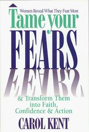 Cover of: Tame your fears & transform them into faith, confidence, and action : women reveal what they fear most