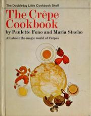 Cover of: The crêpe cookbook: all about the magic world of crêpes