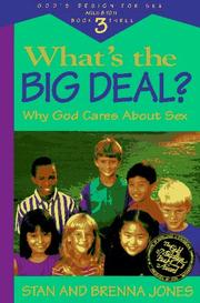 Cover of: What's the big deal?: why God cares about sex